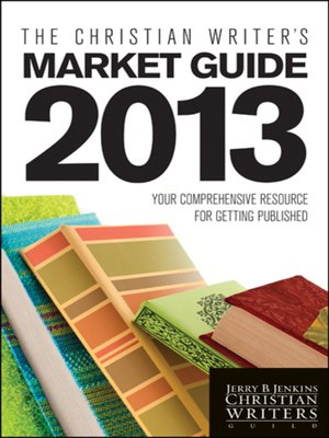 cover image of The Christian Writer's Market Guide 2013